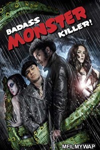 Badass Monster Killer (2015) Hindi Dubbed Movie