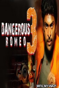 Dangerous Romeo 3 (2018) Hindi Dubbed Movie