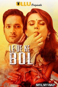 Le De Ke Bol (2019) Hindi Season 1 Complete Show