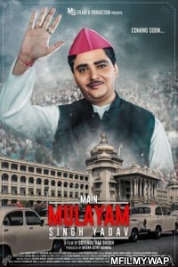 Main Mulayam Singh Yadav (2021) Bollywood Hindi Movie