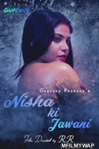 Nisha ki Jawani (2020) UNRATED GupChup Hindi Season 1 Complete Show