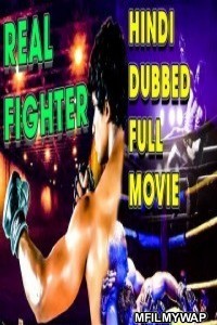 Real Fighter (2018) Hindi Dubbed Movie