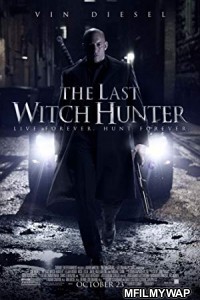 The Last Witch Hunter (2015) Hindi Dubbed Movie