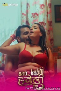 Aao Kabhi Haveli Pe (2024) S01 Part 2 Hitprime Hindi Web Series