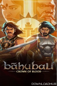 Baahubali Crown of Blood (2024) S01 (EP03 To EP04) Hindi Web Series