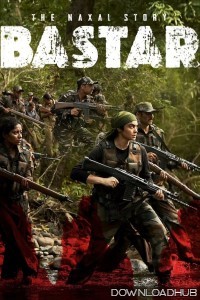 Baster The Naxal Story (2024) Hindi Full Movie