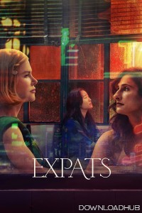 Expats (2024) Season 1 EP01 To EP02 Hindi Dubbed Web Series