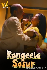 Rangeela Sasur (2024) WaahApp Hindi Hot Short Film