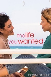 The Life You Wanted (2024) Season 1 Hindi Dubbed Web Series